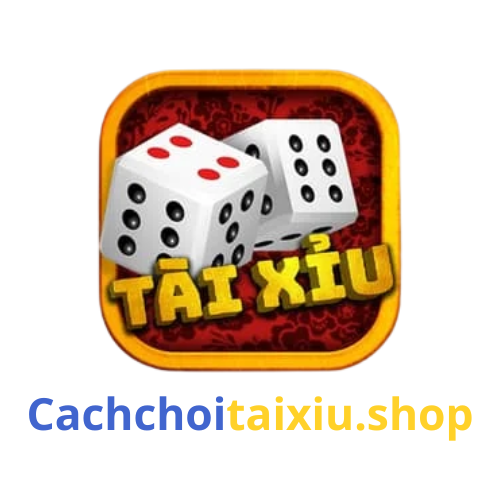 Cách Chơi Tài Xỉu